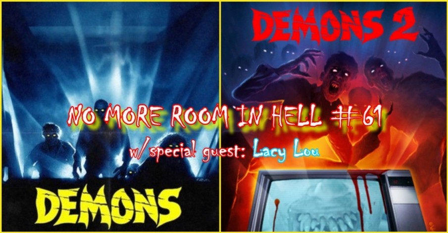 No More Room in Hell – Episode 061 – DEMONS (1985) & DEMONS 2 (1986)